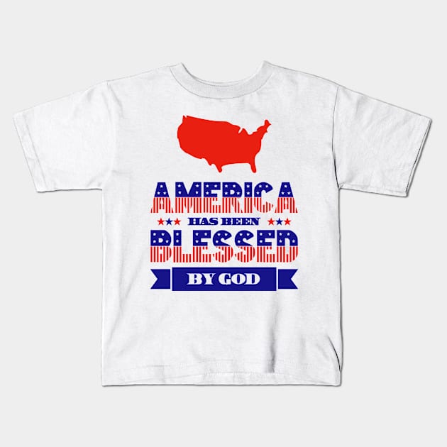 America Has Been Blessed By God Kids T-Shirt by eliteshirtsandmore